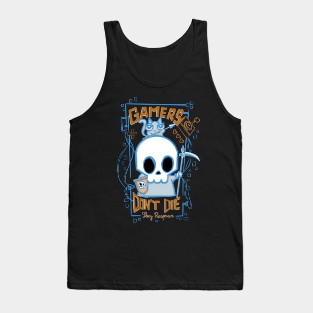 Gamers don’t die, They respawn Tank Top by Chaplo